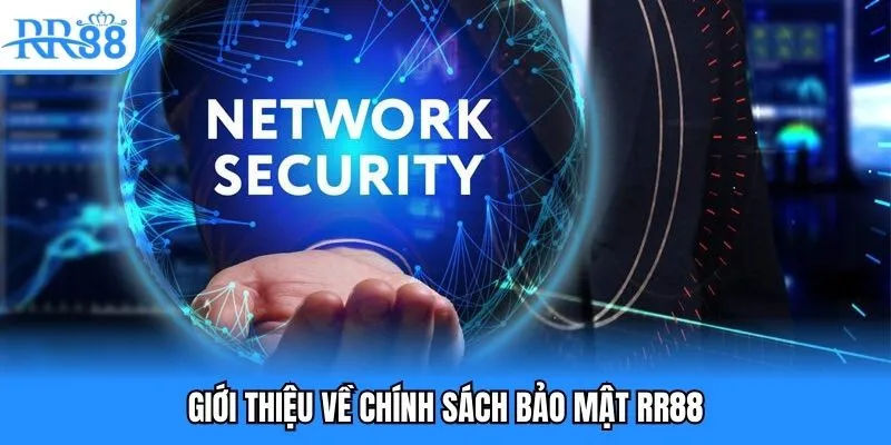 Tìm hiểu những thông tin cơ bản về chính sách bảo mật RR88Tìm hiểu những thông tin cơ bản về chính sách bảo mật RR88