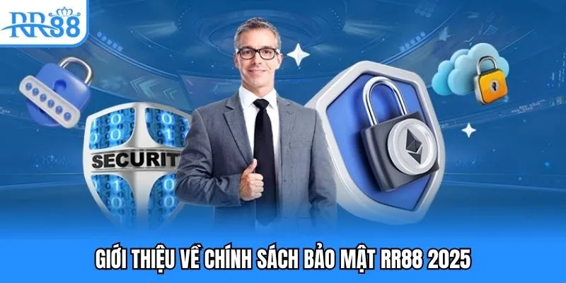 Giới thiệu về chính sách bảo mật RR88 2025