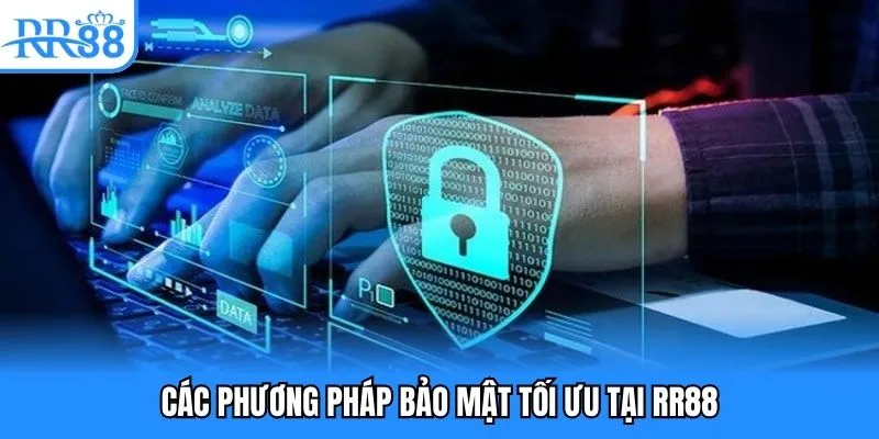 Các phương pháp bảo mật tối ưu tại RR88
