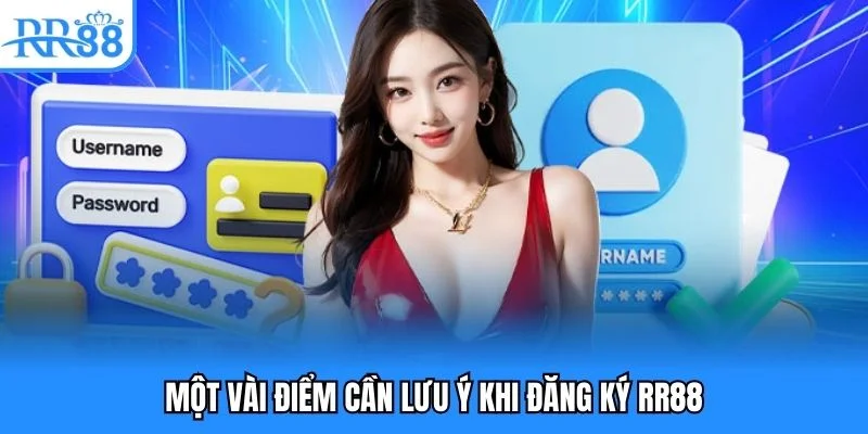 Một vài điểm cần lưu ý khi đăng ký RR88
