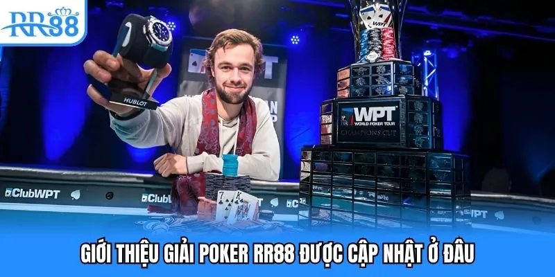 Giới thiệu giải Poker RR88 được cập nhật ở đâu