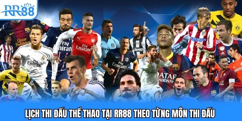 Lịch thi đấu thể thao tại RR88 theo từng môn thi đấu